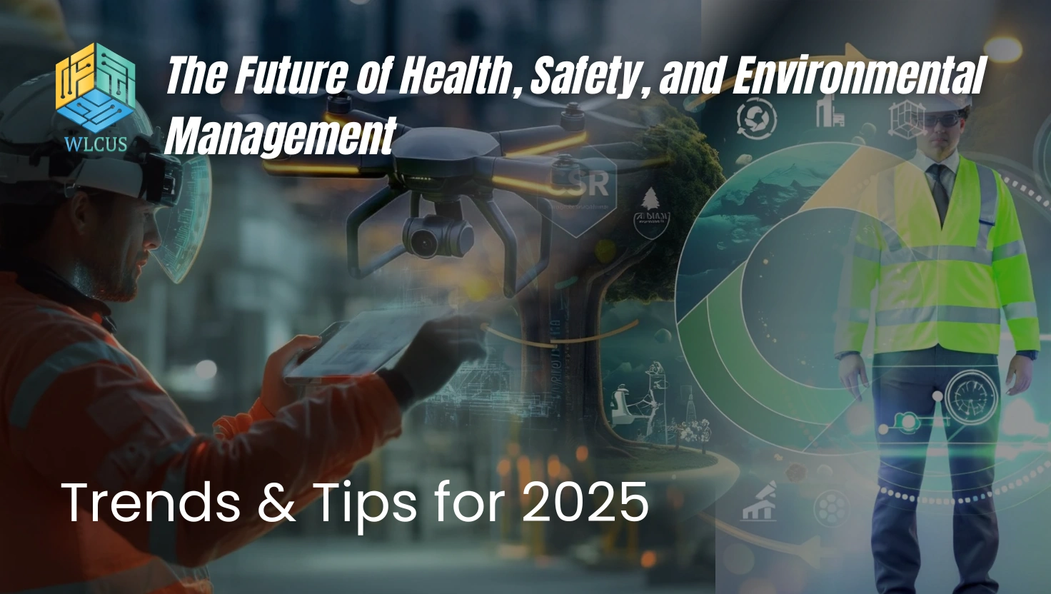 The Future of Health, Safety, and Environmental Management