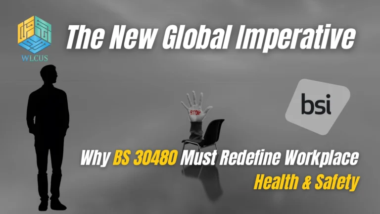 Why BS 30480 Must Redefine Workplace Health & Safety