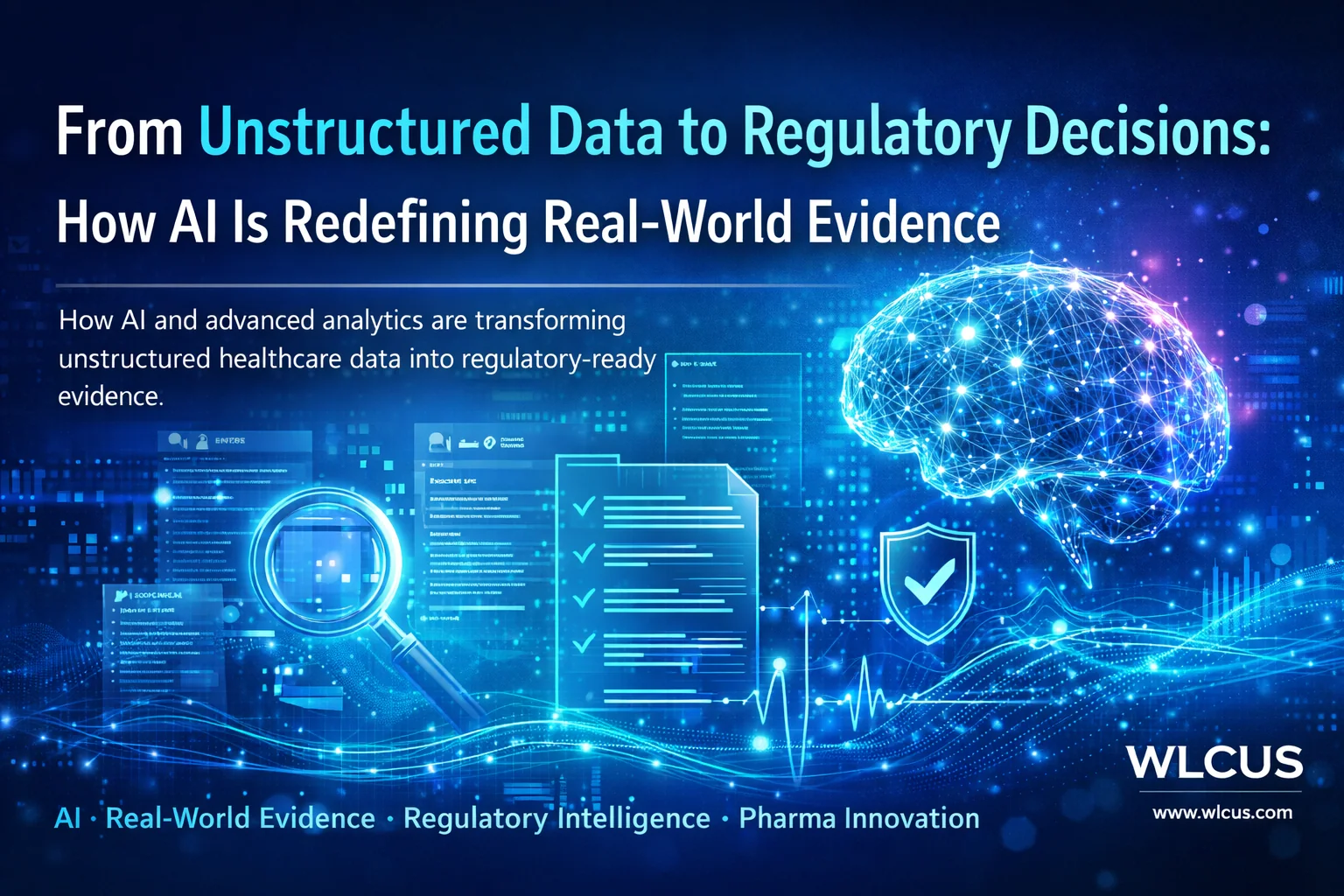 From Unstructured Data to Regulatory Decisions: How AI Is Redefining Real-World Evidence