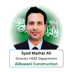 Syed Mazhar Ali | AlBawani Construction | Global HSE Nexus 3.0 | April 2027 | Prague